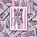 DS 2831 - All my Hope is in Jesus Die Cut Sticker - Pink Stripe