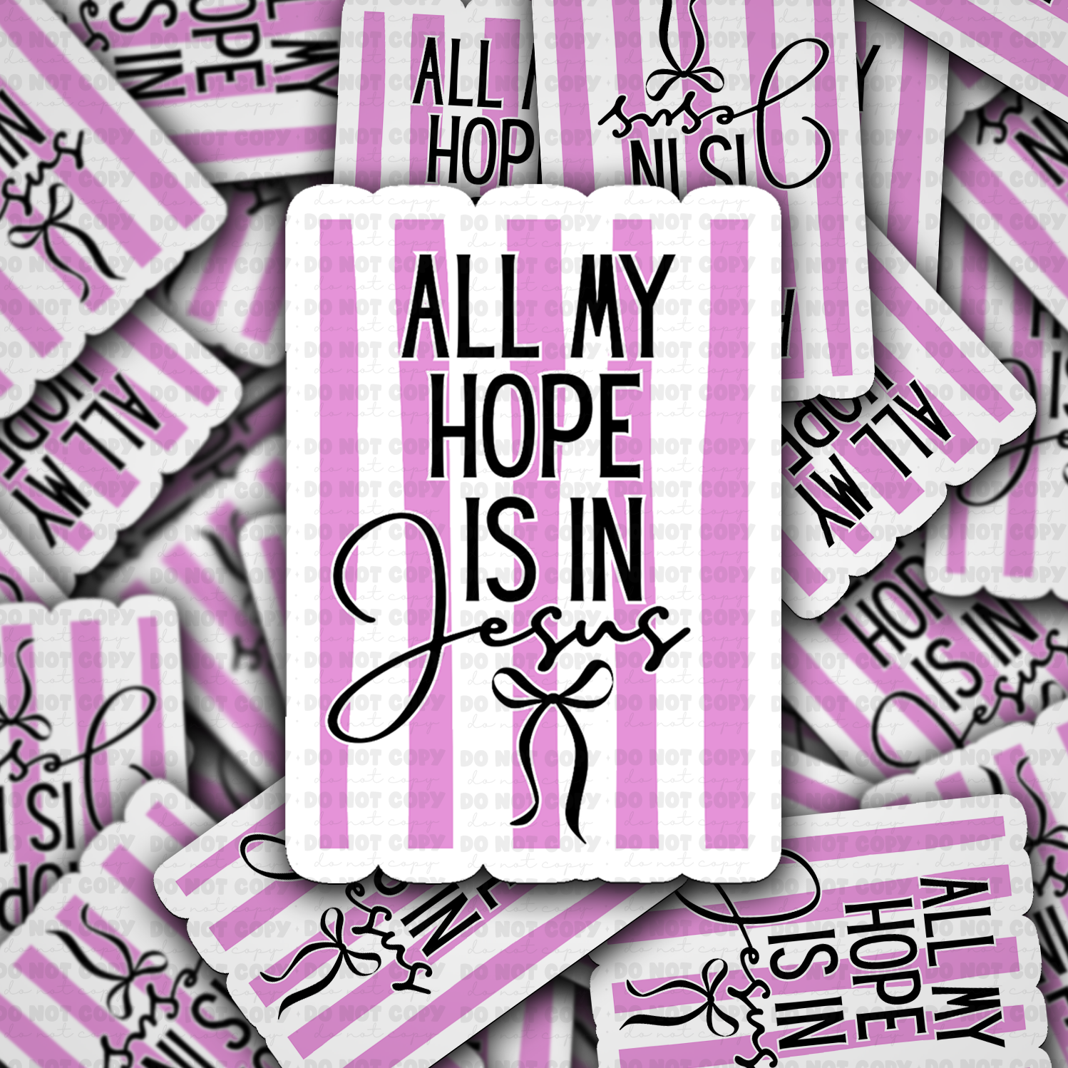 DS 2831 - All my Hope is in Jesus Die Cut Sticker - Pink Stripe
