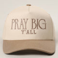 Pray Big Y'all Embroidery Two-Tone Trucker Hat