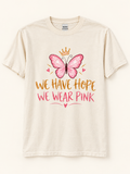 We Have Hope, We Wear Pink Tee